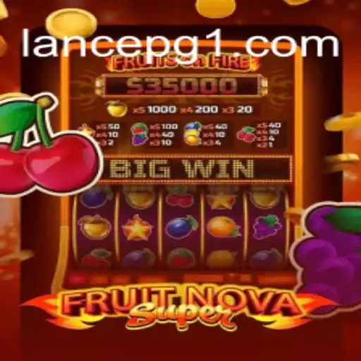 Descubra o Fascinante Mundo de FruitNovaSuper e a Estratégia LANCE PG